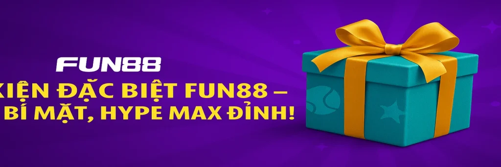 sự kiện quà đặc biệt fun88