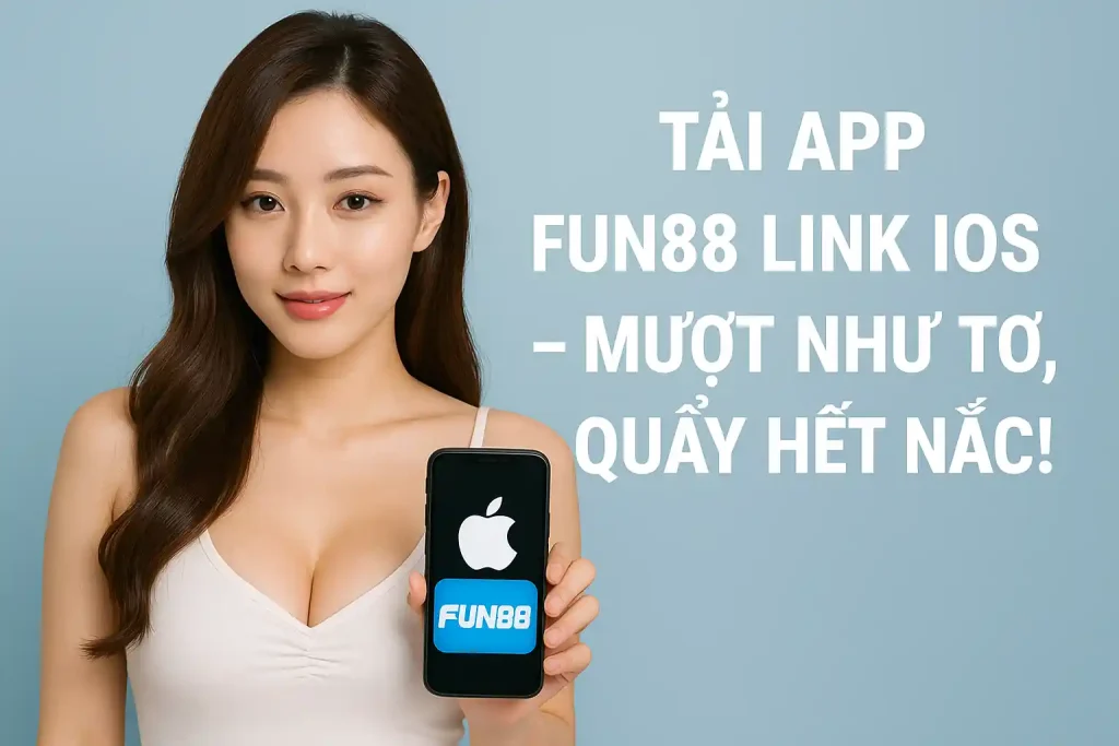 tải app fun88 phiên bản ios