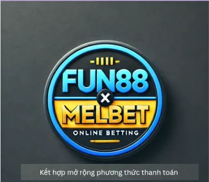 avatar fun88 hợp tác melbet nhằm mở rộng phuong thức thanh toán
